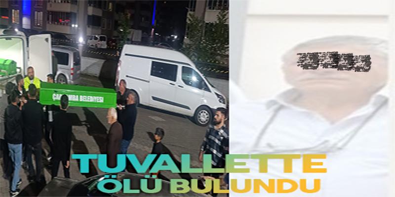 TUVALETDE ÖLÜ BULUNDU