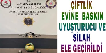 ÇİFTLİK EVİNE BASKIN UYUŞTURUCU VE SİLAH ELE GEÇİRİLDİ 7 Untitled-1