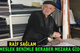 RAİF SAĞLAM; “BU MESLEK BENİMLE BERABER MEZARA GİDER” 22 Başlıksız-1