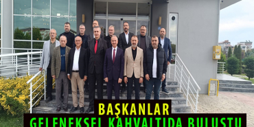 BAŞKANLAR GELENEKSEL KAHVALTIDA BULUŞTU 50 FOTO