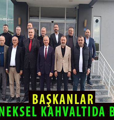 BAŞKANLAR GELENEKSEL KAHVALTIDA BULUŞTU 8 FOTO